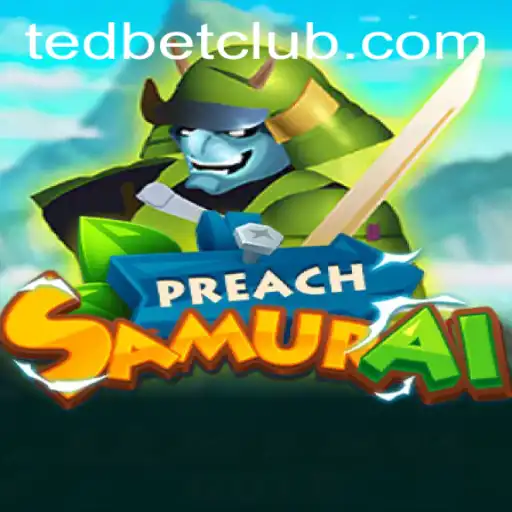 Discover the Thrilling World of PreachSamurai at Tedbet Casino