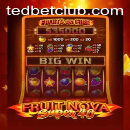 FruitNovaSuper40: A Thrilling Journey in Tedbet Casino