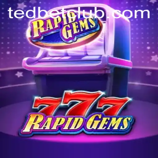 Unveiling the Excitement of RapidGems777 at Tedbet Casino
