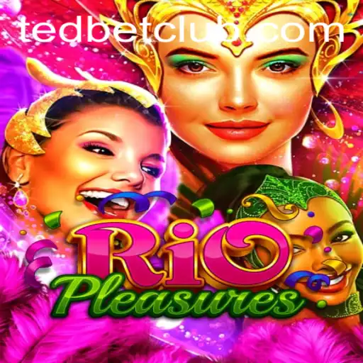 Discover the Thrills of RioPleasures at Tedbet Casino