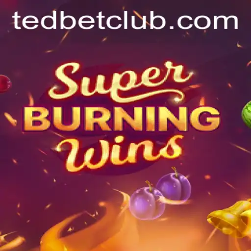 Discover the Thrilling World of SuperBurningWins at Tedbet Casino